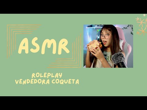 ASMR- VENDEDORA COQUETA/ ROLEPLAY