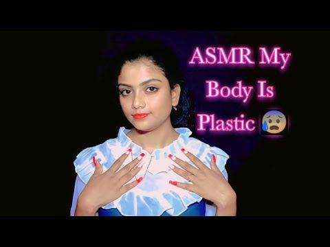 ASMR My Body Is Plastic 😰