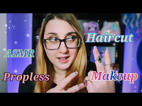 ASMR Propless Haircut & Propless Makeup Roleplay (NEW CAMERA) Propless ASMR Roleplay
