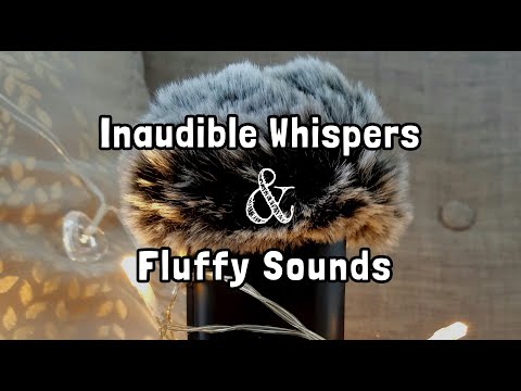 ASMR Audible + Inaudible Whispers and Fluffy Sounds