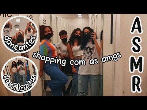 asmr (vlog) | dia no shopping com as amiguinhas uiui