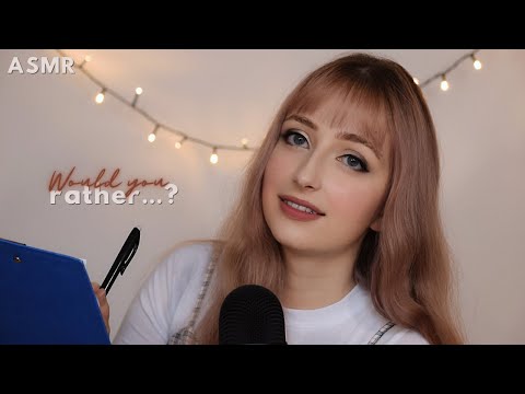 ASMR│Asking You 'Would You Rather?' Questions