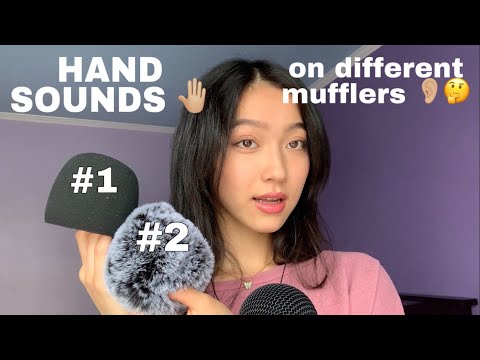 ASMR trying hand sounds with different mufflers (cover on & off)