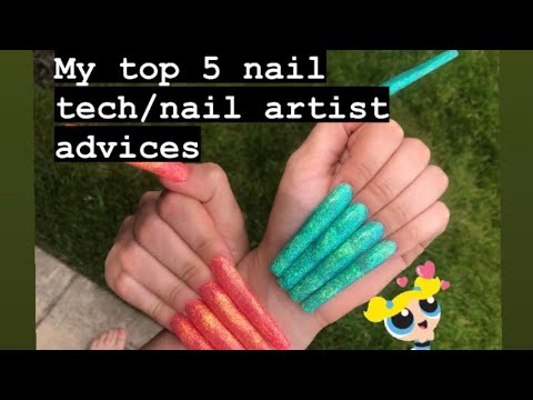 MY TOP 5 NAIL TECH/ARTIST ADVICES 💅🎨
