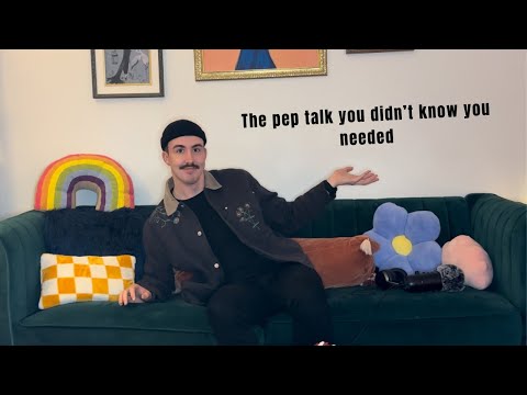 the pep talk you didn't know you needed | asmr ramble