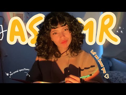 ASMR Asking Personal Questions Because I Want To Know You (Just Be Yourself Here)