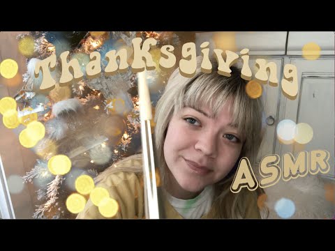 Helping you relax ASMR on Thanksgiving ~ feeling stressed? you're going to be okay 🤍 Let's hang 🥰