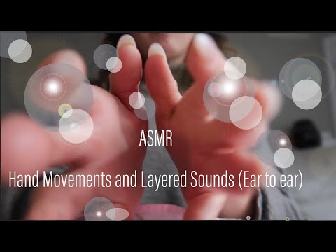 ASMR || Fluid Hand Movements and Layered Sounds (ear to ear triggers)