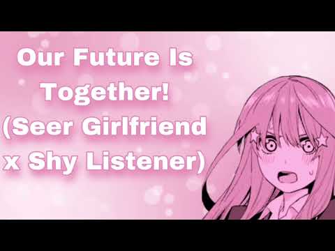 Our Future Is Together! (Seer Girlfriend x Shy Listener) (Teasing) (Romantic) (Proposal) (F4M)