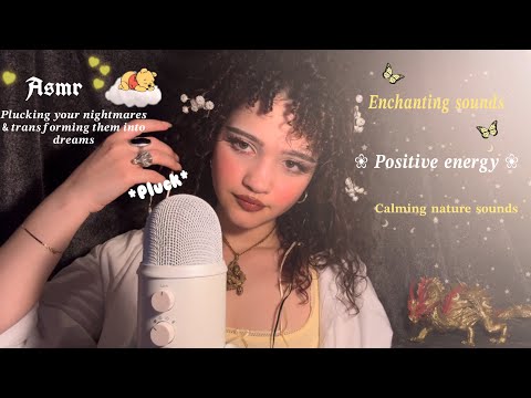 Plucking your nightmares&making them dreams Asmr🌼{Enchanting sounds,positive vibes,nature sounds}