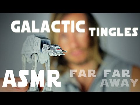 Galactic Tingles - ASMR From A Galaxy Far Far Away...