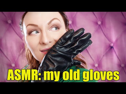 ASMR: my VERY old vegan-leather gloves