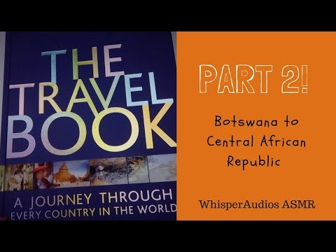 ASMR - The Travel Book - Botswana to Central African Republic (Soft Spoken)