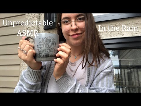 Unpredictable ASMR Outside in the Rain (invisible scratching, tapping, hand movements, chitchat)