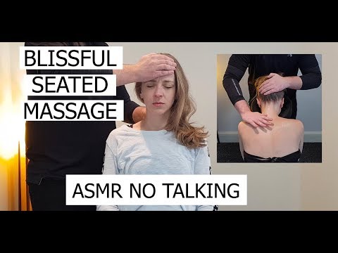 Blissful Seated Massage - ASMR No Talking Seated Massage