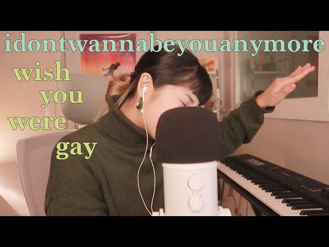 [ASMR Lullaby] wish you were gay, idontwannabeyouanymore (billie eilish)