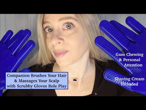 ASMR Gentle Companion Brushes Your Hair & Massages Your Scalp with Scrubby Gloves | Gum Chewing