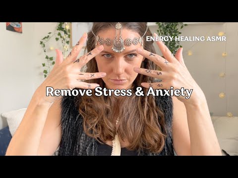 Remove Stress & Anxiety ENERGY HEALING ASMR