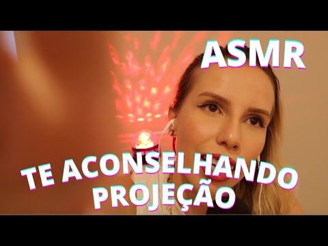 ASMR TE ACONSELHANDO PROJEÇÃO -  Bruna Harmel ASMR