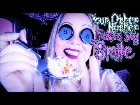 Your "Other" Mother... Makes You Smile! (Coraline ASMR)