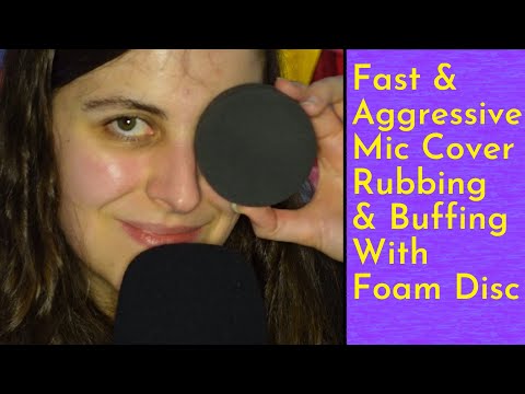 ASMR Fast & Aggressive Foam Disc Rubbing & Buffing On Foam Mic Cover - Very Intense! No Talking