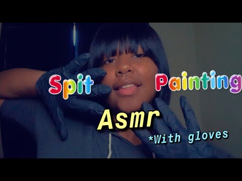 ASMR Spit Painting With Gloves ~ Super Tingly ~ #asmr #spitpainting
