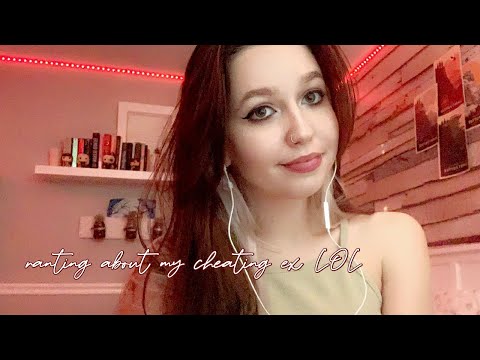 ASMR: gossiping about my cheating ex