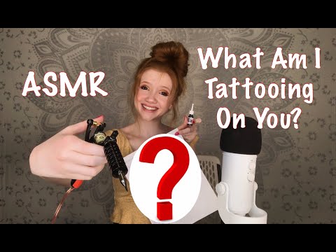 ASMR | What Am I Tattooing On You???