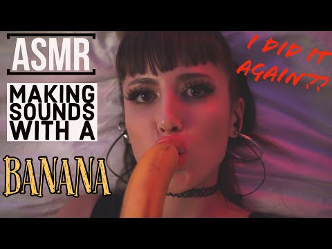 ASMR Making Sounds with a Banana