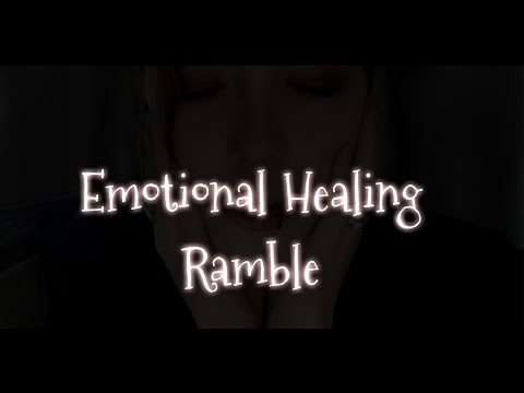***ASMR*** Ramble on emotional healing - anxiety - depression - repressed emotion