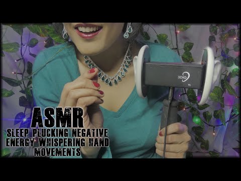 ASMR Sleep Plucking Negative Energy ✨Hand Movements  Whispering Ear To Ear 3DIO BINAURAL ♡