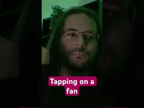 #tapping on a fan #asmr