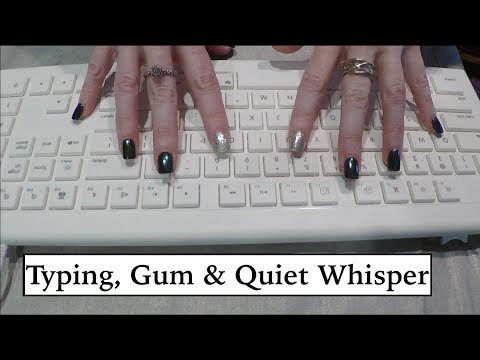ASMR Typing, Quiet Whisper & Gum Chewing. 40 minutes for Sleep