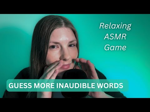 ASMR Guess More Inaudible Words (Whispering + Inaudible Whispering)