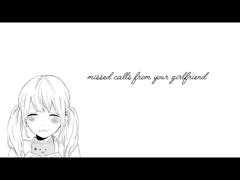 Missed Calls From Your Girlfriend~ ♥ [Voice Acting] [ASMR..?]
