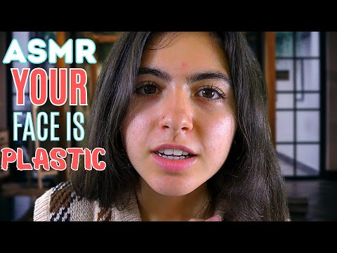 ASMR || YOUR face is plastic