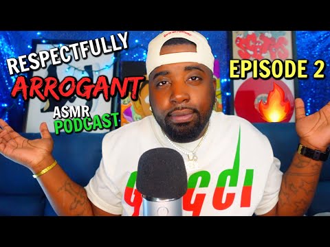 Nike hates me!😒, Soulja boy created ASMR, lebron 😒🤦🏽‍♂️ | Respectfully Arrogant 😅 ASMR Podcast EP.2