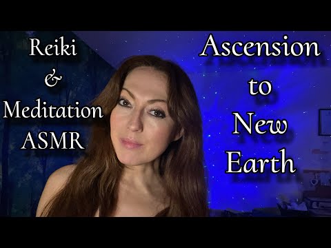 The Ascension to New Earth 🌍 | Reiki & Meditation ASMR | Powerful ⭐️