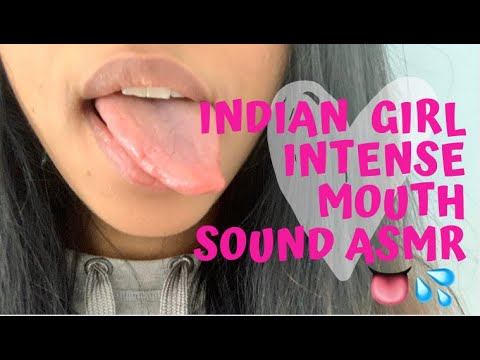 Indian Girl Intense Mouth Sounds II ASMR