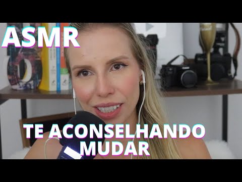 ASMR TE ACONSELHANDO MUDAR -  Bruna Harmel ASMR