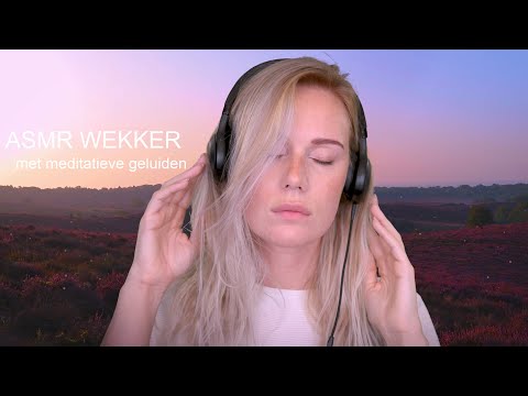 DUTCH ASMR ALARM to wake up nice and relaxed [ whisper & soft spoken voice and meditative sounds ]