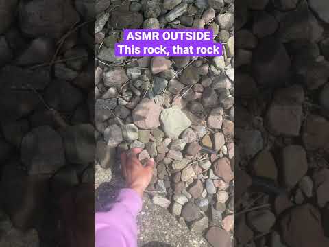 HIGHLY REQUESTED ASMR “THIS ROCK, THAT ROCK” ASMR OUTSIDE
