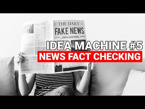 Idea Machine #5 | News Fact Checking - How to control digital information?