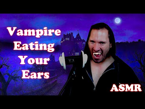 ASMR  - Vampire Eating Your Ears