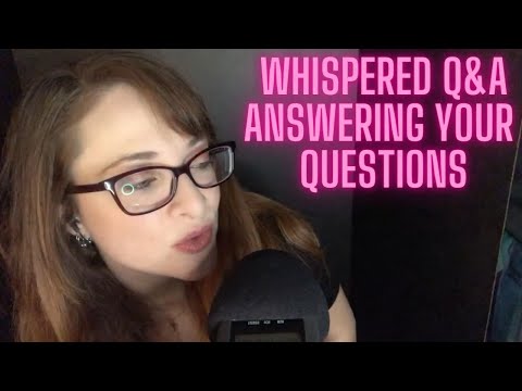 Whispered Q&A Answering Your Questions ASMR