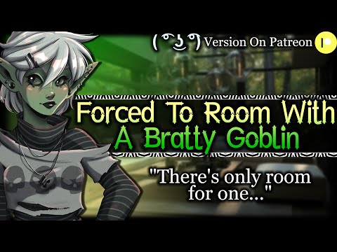 Forced To Share A Room With A Bratty Goblin Girl [Needy] [Tomboy] | Monster Girl ASMR Roleplay /F4A/