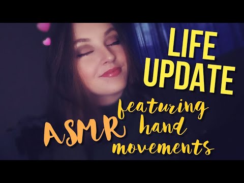 Life update with hand movements (requested) - ASMR