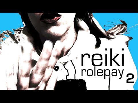reiki asmr roleplay 2. clicking, mouth sounds, soft spoken acmp