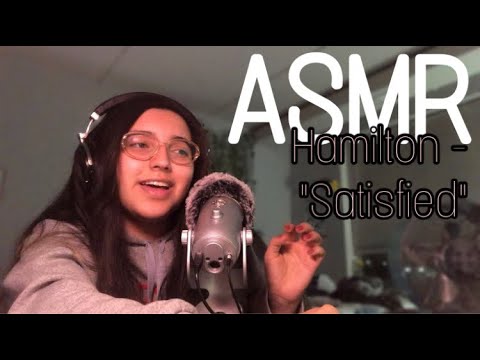 ASMR - Singing Satisfied (Hamilton)