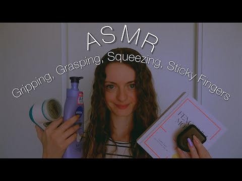 [ASMR] Gripping , Grasping, Squeezing, Sticky Fingers | AGAIN